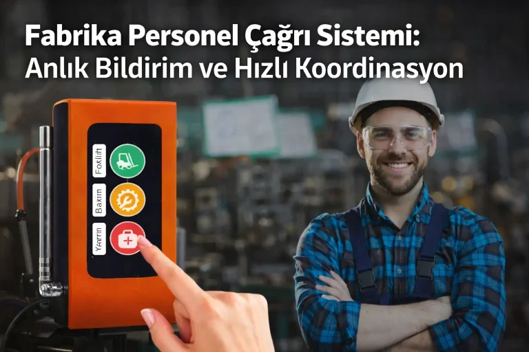 fabrika personel çağrı sistemi